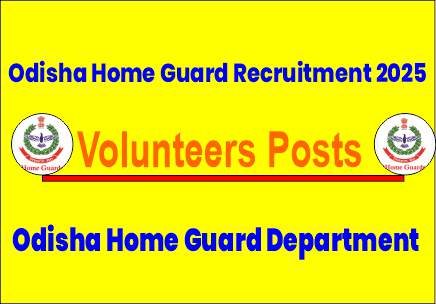 Odisha Home Guard Recruitment 2025 Apply Offline for 280 Volunteers Posts